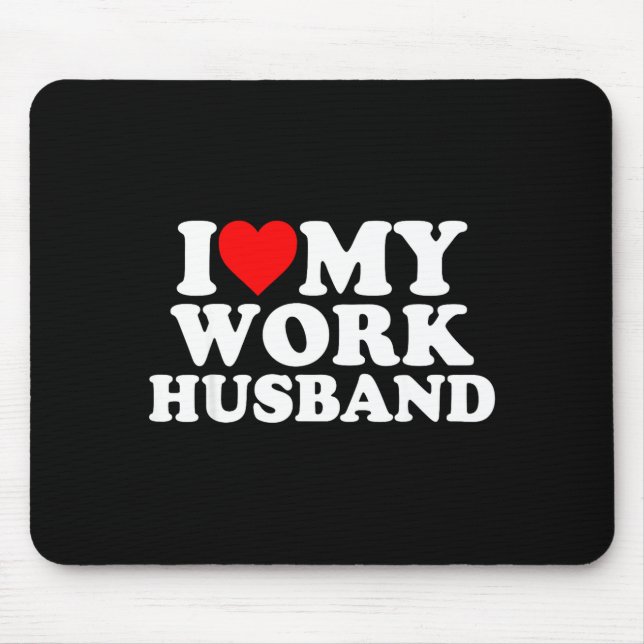 Mousepad Eu amo meu marido do trabalho engraçado  (Frente)