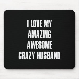 Mousepad Eu Amo Meu Marido Incrível Incrível Louco Dia dos