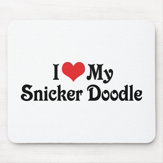 Mousepad Eu Amo Meu Snicker Doodle (Frente)