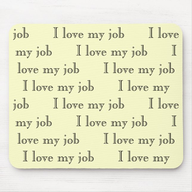 Mousepad Eu amo meu trabalho que      eu amo meu trabalho   (Frente)