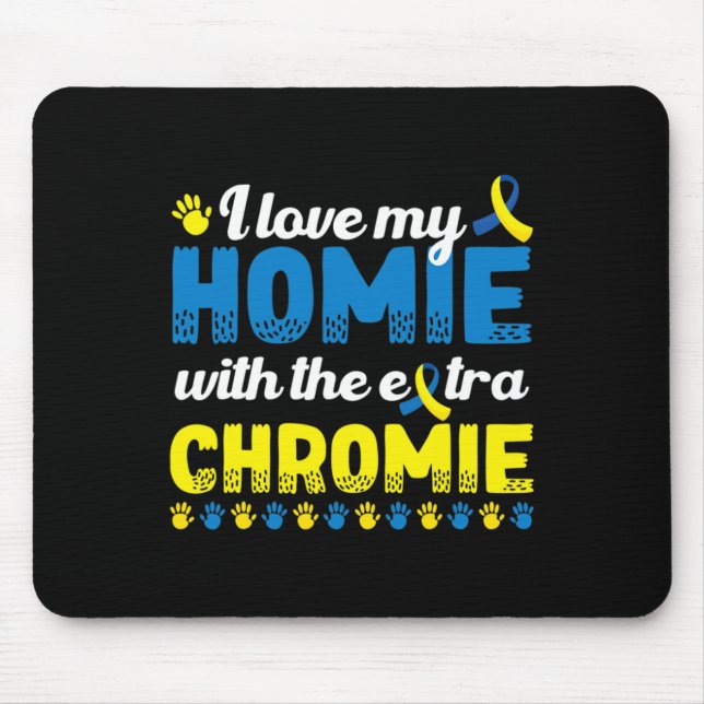 Mousepad Eu Amo Minha Casa Com Um Sindrom Extra Chromie Bai (Frente)