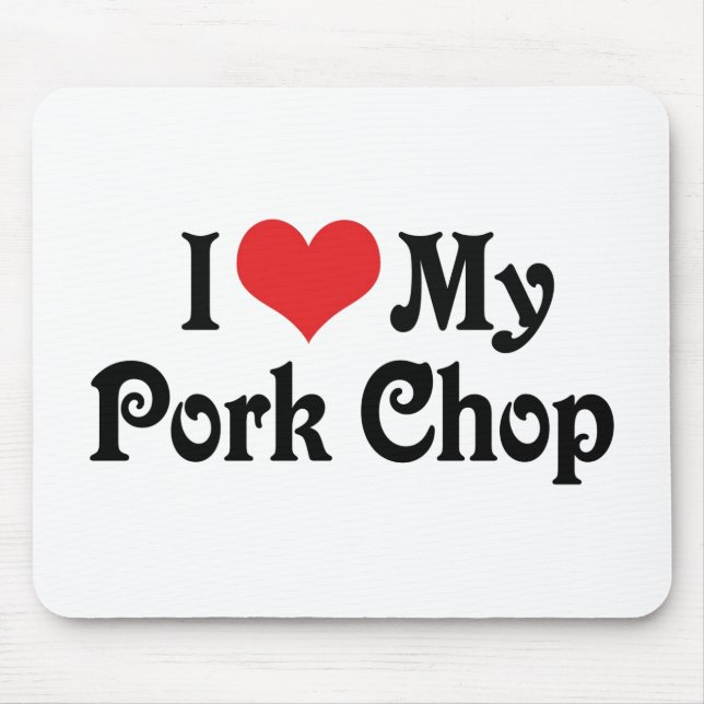 Mousepad Eu amo minha costeleta de carne de porco (Frente)