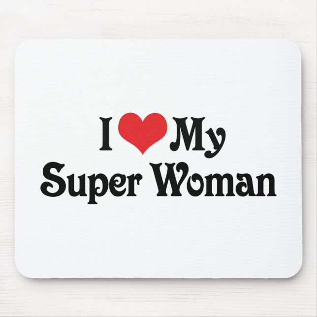 Mousepad Eu Amo Minha Super Mulher (Frente)