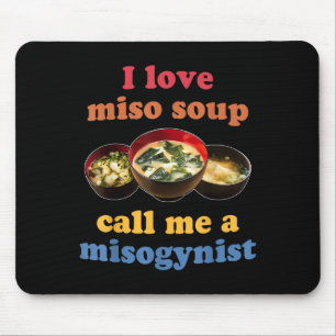 Mousepad Eu Amo Miso Soup Me Chamar De Design Misoginista