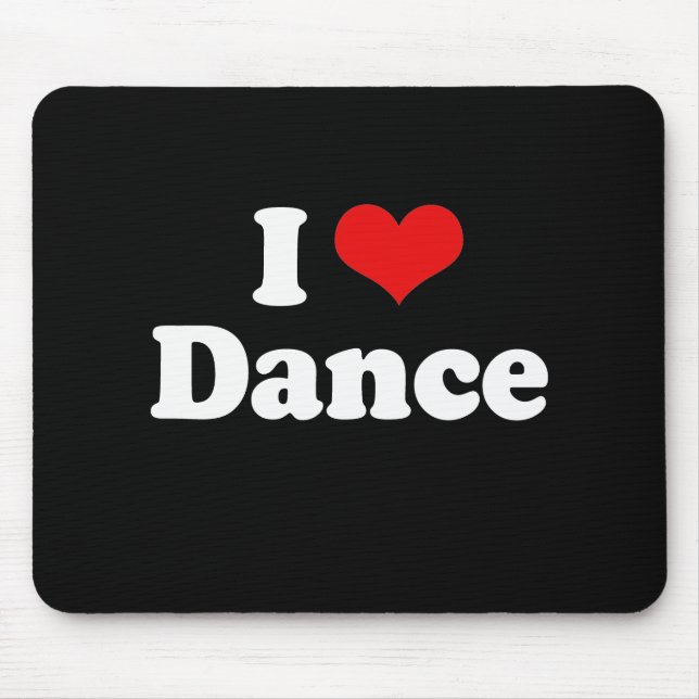 Mousepad Eu amo o Tshirt da dança (Frente)