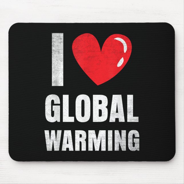 Mousepad Eu Amo O Vestuário De Aquecimento Global Dando Pre (Frente)