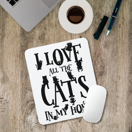 Mousepad Eu Amo Todos Os Gatos Em Minha Casa