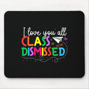Mousepad Eu Amo Todos Vocês Professores Dispensados No Últi