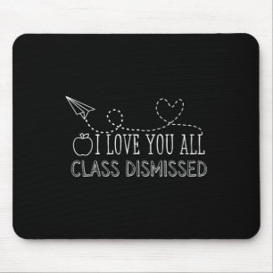 Mousepad Eu Amo Todos Vocês Professores Dispensados No Últi