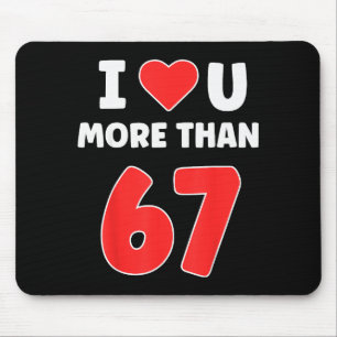 Mousepad Eu Amo Você Mais Do Que 67 Valentines 67 Meme 