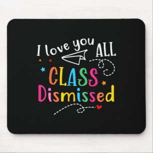 Mousepad Eu Amo Vocês Todos Da Classe Dispensados No Último