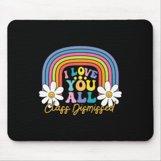 Mousepad Eu Amo Vocês Todos Da Classe Dispensados No Último