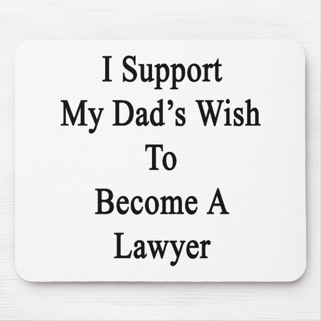 Mousepad Eu apoio o desejo do meu pai para transformar-se (Frente)
