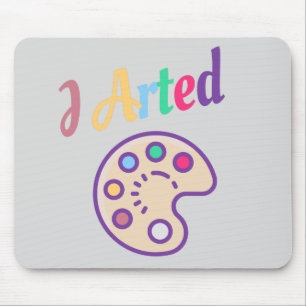 Mousepad Eu Arrumei, Professor de Arte Artista Pintor Engra
