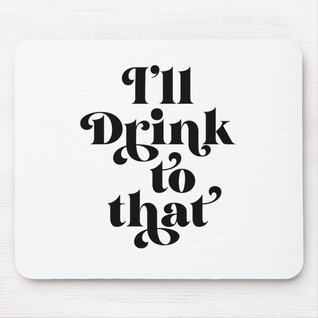 Mousepad Eu bebo até isso (Frente)