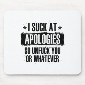 Mousepad Eu Chego De Desculpas, Tão Desculpado Por Você Ou 