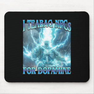 Mousepad Eu Coloco Saquinhos de Chá em NPCs por Dopamina- E