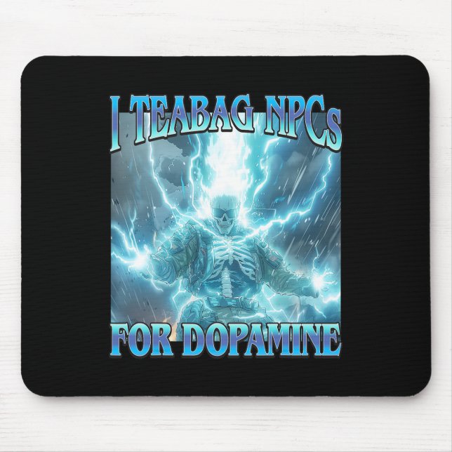Mousepad Eu Coloco Saquinhos de Chá em NPCs por Dopamina- E (Frente)