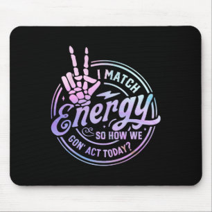 Mousepad Eu Combino Energia Então Como Nós Começamos Hoje O