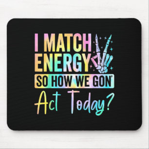 Mousepad Eu Combino Energia Então Como Vamos Agir Hoje Cita