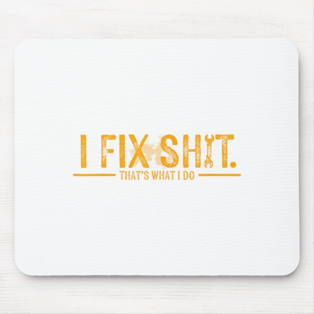 Mousepad Eu conserto, é o que eu faço, pai engraçado Arte G (Frente)