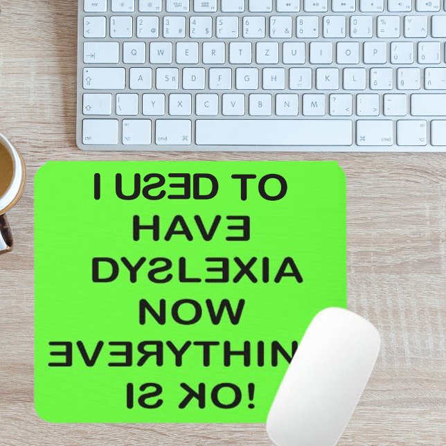 Mousepad Eu Costumava Ter Dislexia (Texto Preto) (I Used To Have Dyslexia Black Text Mouse Pad)