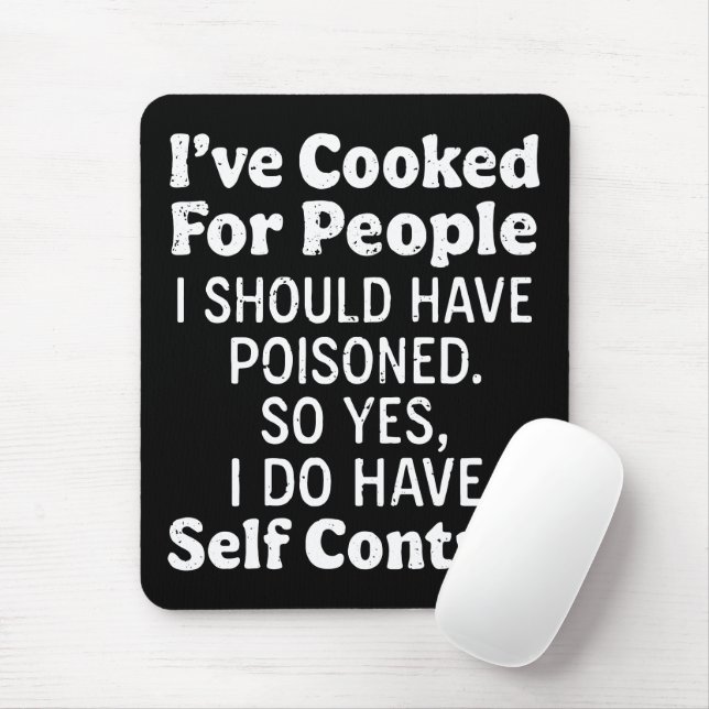 Mousepad Eu cozinhei para Pessoas que eu deveria ter envene (Com mouse)