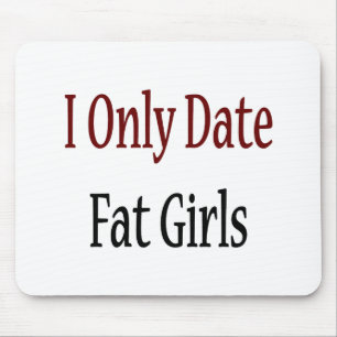Mousepad Eu dato somente meninas gordas