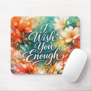 Mousepad Eu Desejo Texto Suficiente com Flores