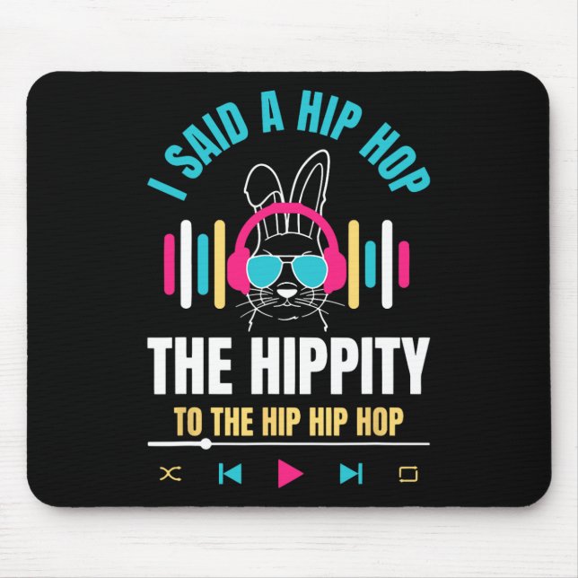 Mousepad Eu Disse Hip A Hippity Para Saltar Hip Hop Coelho  (Frente)