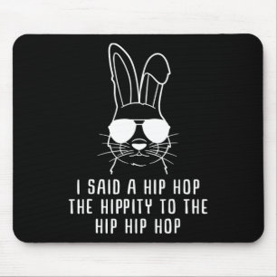 Mousepad Eu Disse "Hip Hippity" Para Salto "Hip Hop Bunny E