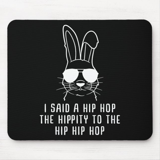 Mousepad Eu Disse "Hip Hippity" Para Salto "Hip Hop Bunny E (Frente)