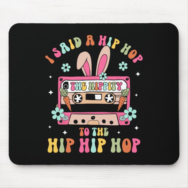 Mousepad Eu Disse "Hip Hippity" Para Salto "Hip Hop Bunny E (Frente)
