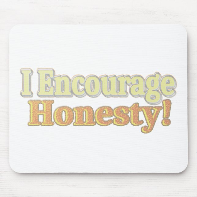Mousepad "Eu Encorajo a honestidade" Design. Comprar Agora (Frente)