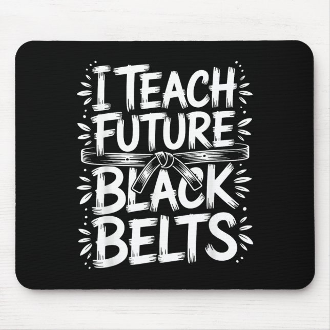Mousepad Eu Ensino Futuros Faixas Pretas Instrutor de Taekw (Frente)