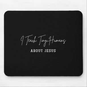 Mousepad Eu Ensino Pequenos Humanos Sobre Jesus Professor C