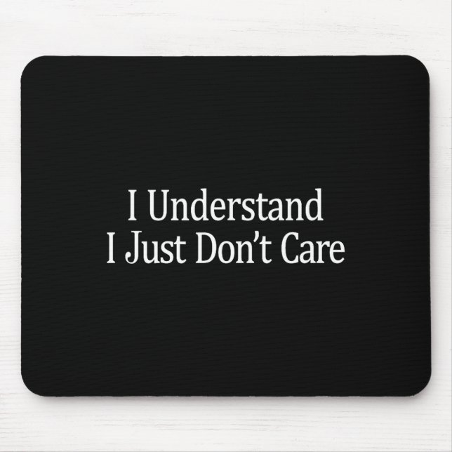 Mousepad Eu Entendo - Eu Só Não Me Importo -  (Frente)