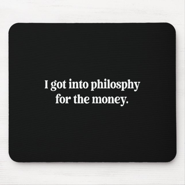 Mousepad Eu Entrei Na Filosofia Para O Design De Dinheiro E (Frente)
