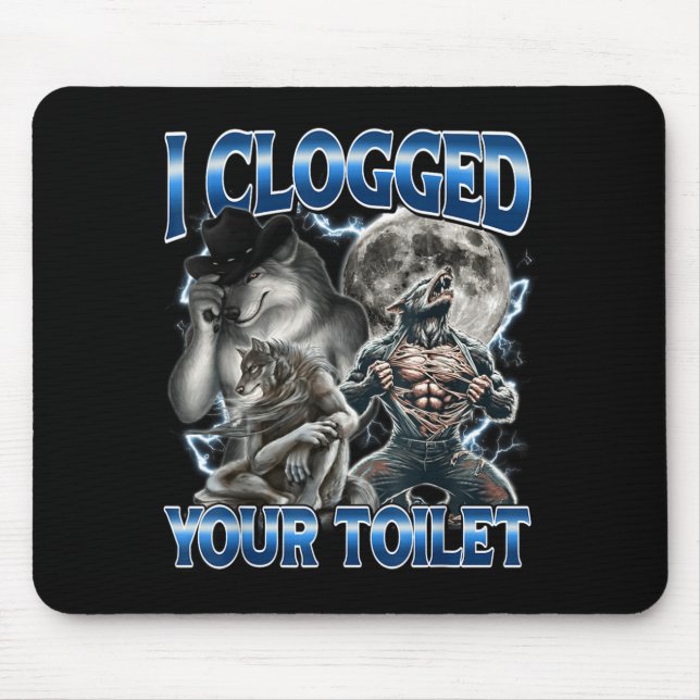 Mousepad Eu Entupi Seu Vaso Sanitário Engraçado Alpha Wolf  (Frente)
