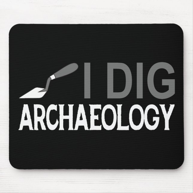 Mousepad Eu escavo a arqueologia (Frente)