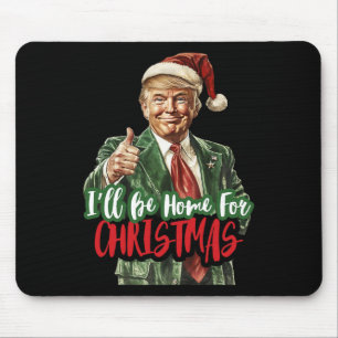 Mousepad Eu estarei em casa para Papais noeis de Natal Trum