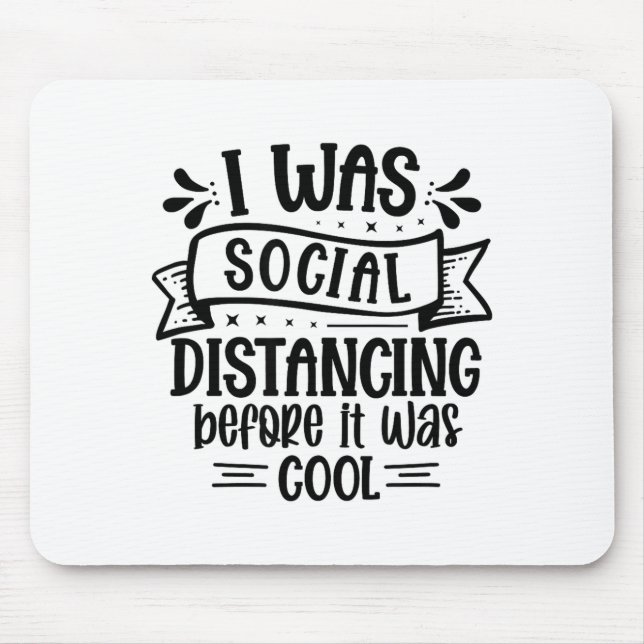 Mousepad Eu estava me distanciando socialmente antes de est (Frente)