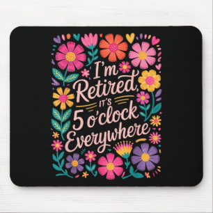 Mousepad Eu Estou Aposentado Suas 5 Oclock Em Todo Lugar Bo