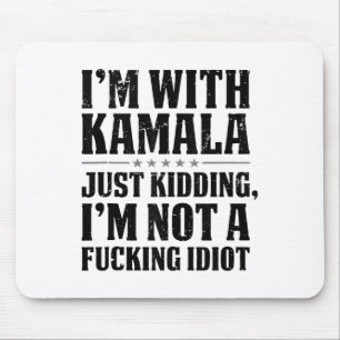 Mousepad Eu Estou Com Kamala Apenas Brincando Não Sou Um Id