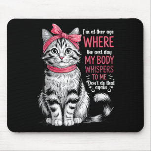 Mousepad Eu Estou Na Idade Onde No Dia Seguinte Meu Corpo S
