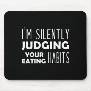 Mousepad Eu Estou Silenciando Seus Hábitos Comendo Engraçad