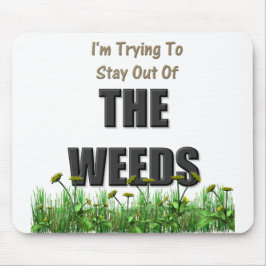 Mousepad Eu estou tentando permanecer fora das ervas