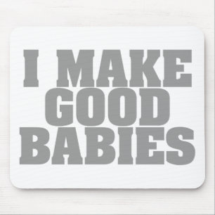 Mousepad Eu faço bons bebês