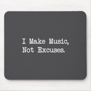 Mousepad Eu Faço Música, Não Desculpas Citações Engraçadas