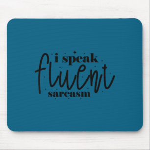 Mousepad Eu falo sarcasmo fluentemente